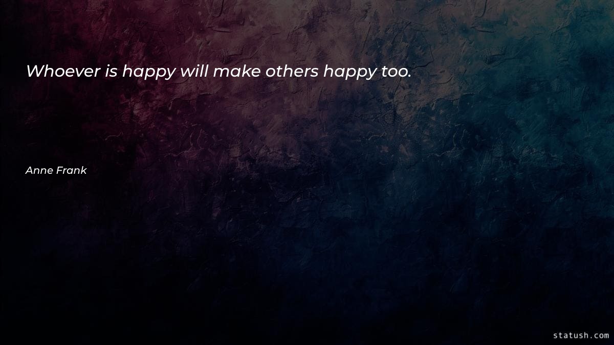 Whoever is happy will make