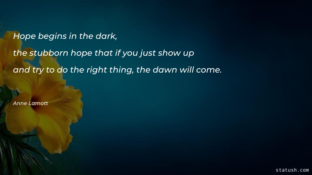 Hope begins in the dark