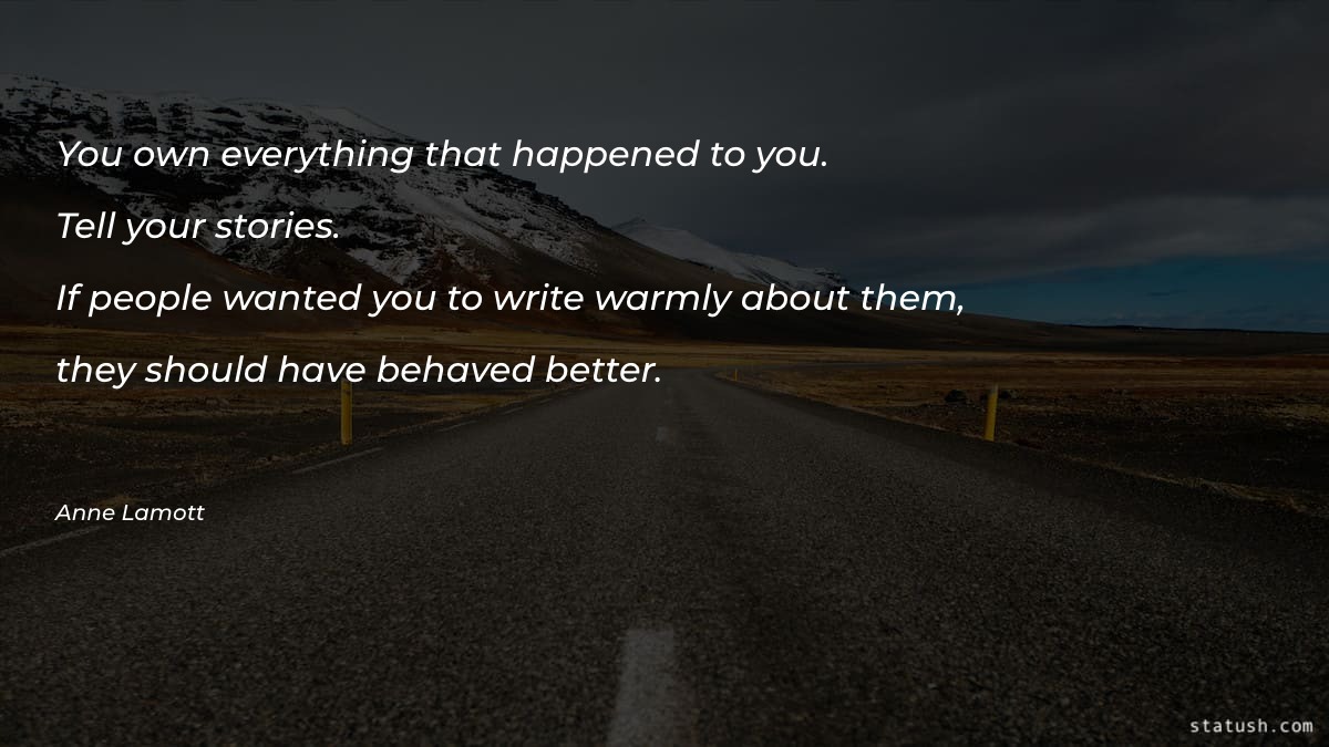 You own everything that happened