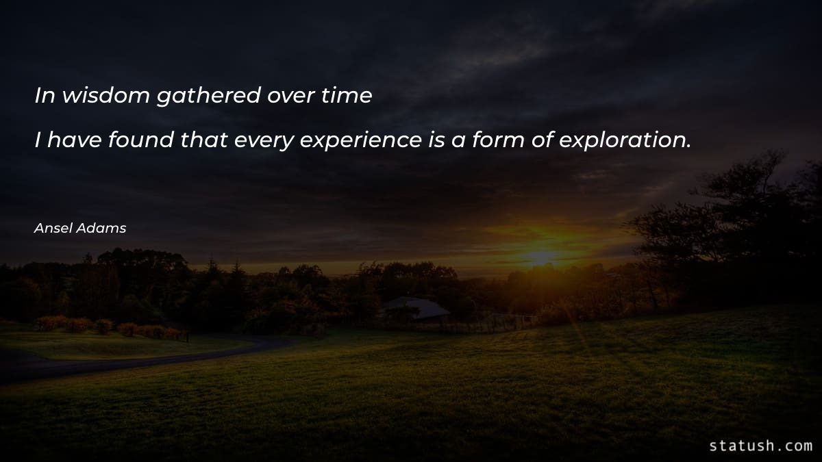 In wisdom gathered over time