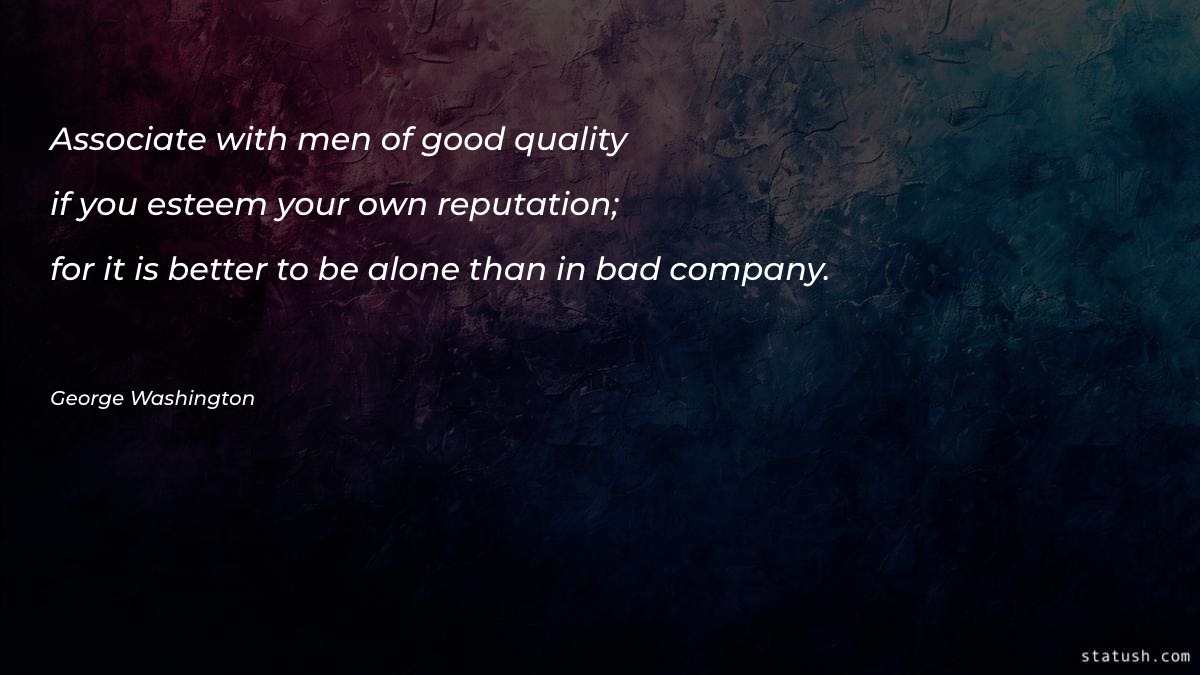 Associate with men of good quality Motivational Quotes at statush.com