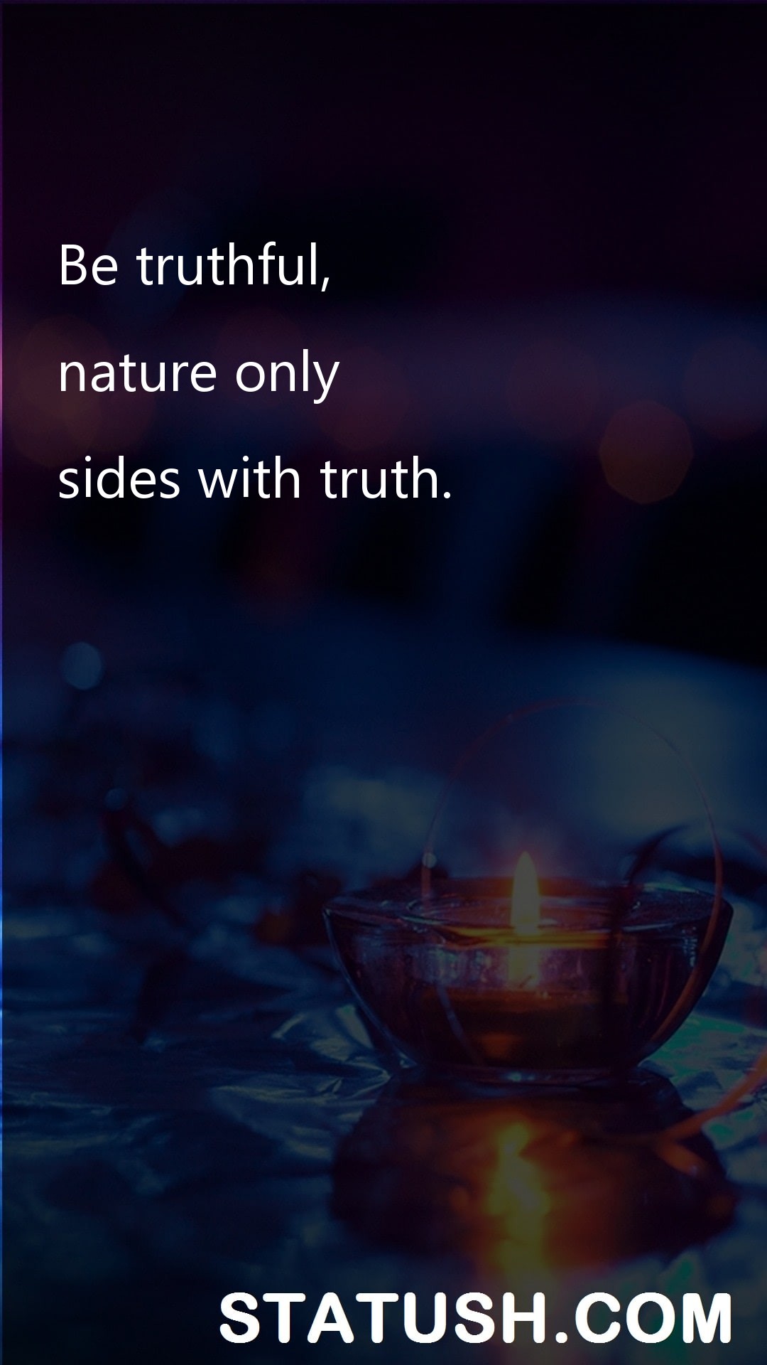 Be truthful - Truth Quotes at statush.com