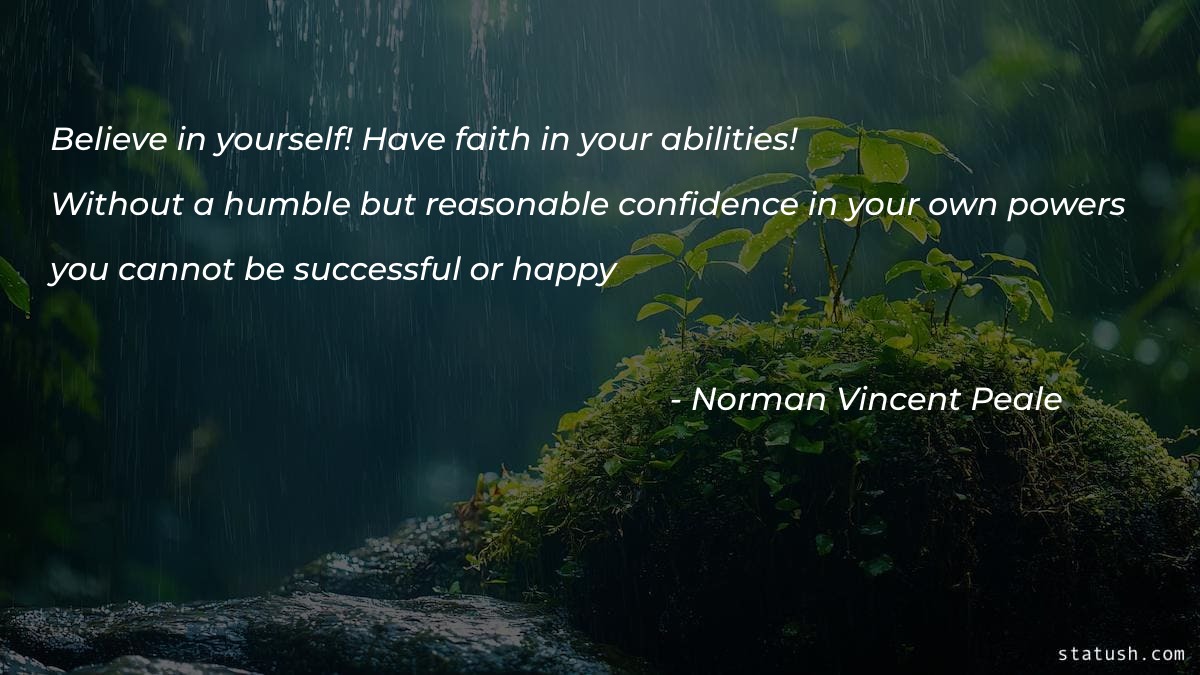 Believe in yourself  Have faith in your abilities Motivational Quotes at statush.com