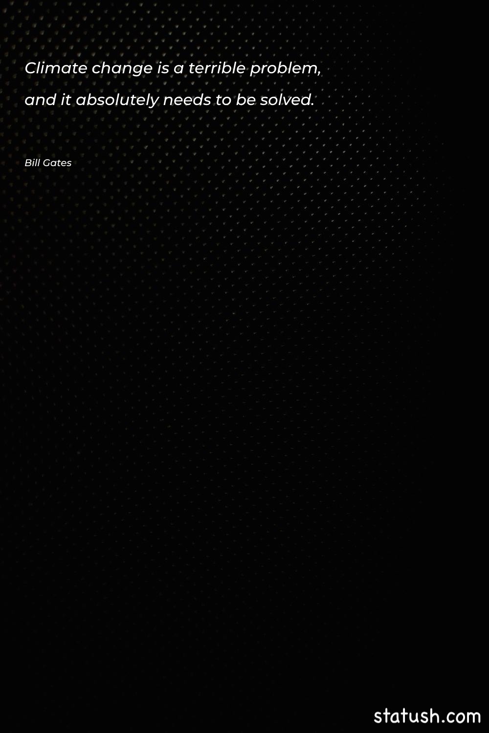 Climate change is a terrible