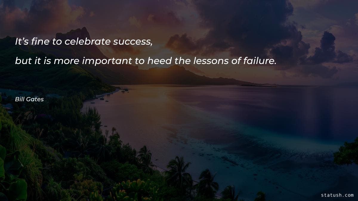 It’s fine to celebrate success - Failure Quotes at statush.com