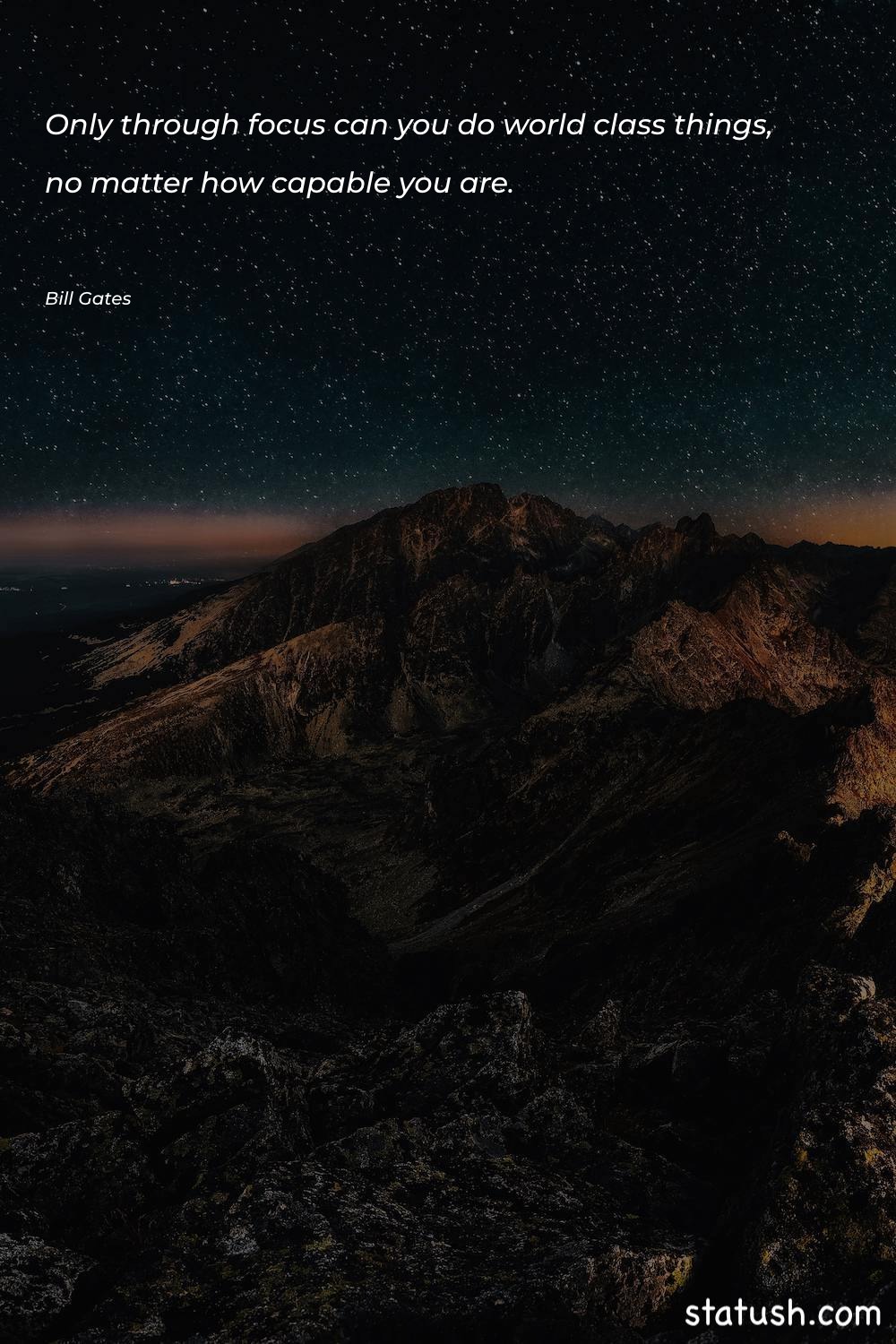 Only through focus can you