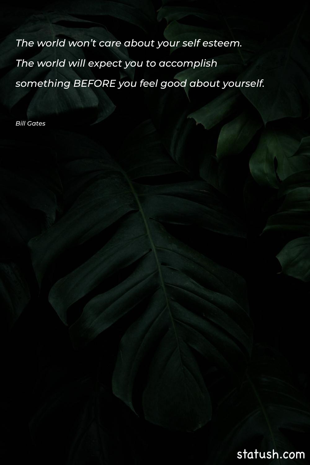 The world won’t care about Motivational Quotes at statush.com