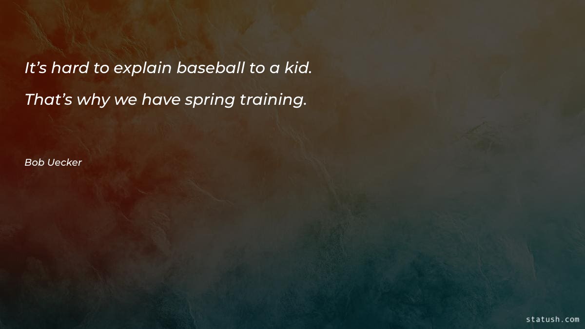 It’s hard to explain baseball - Motivational Quotes at statush.com