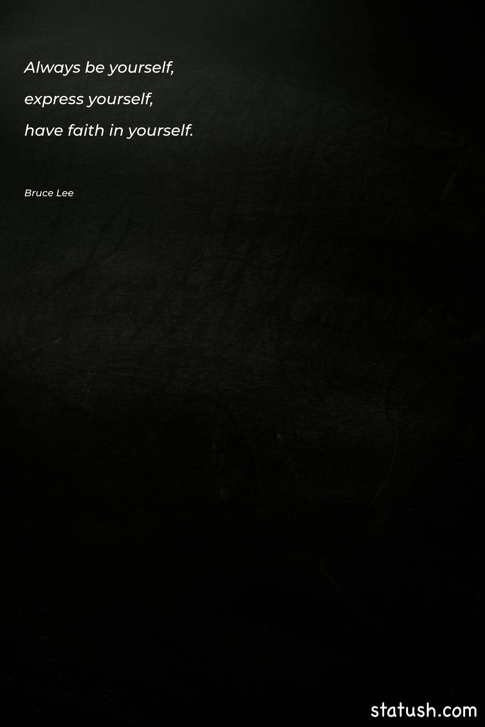 Always be yourself, express yourself Motivational Quotes at statush.com
