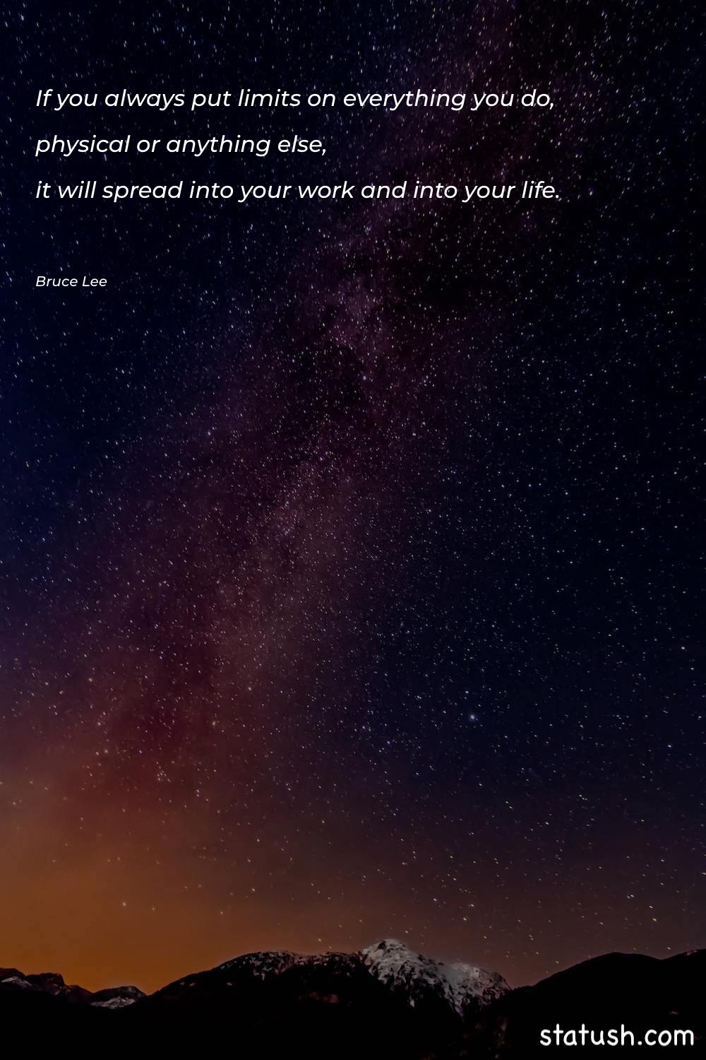 If you always put limits Life Quotes at statush.com