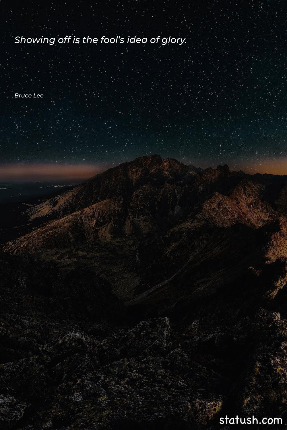 Showing off is the fool’s