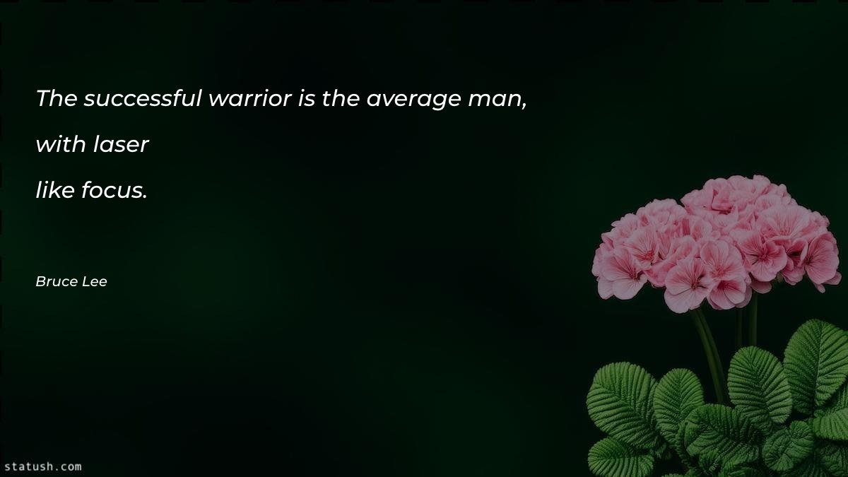 The successful warrior is the