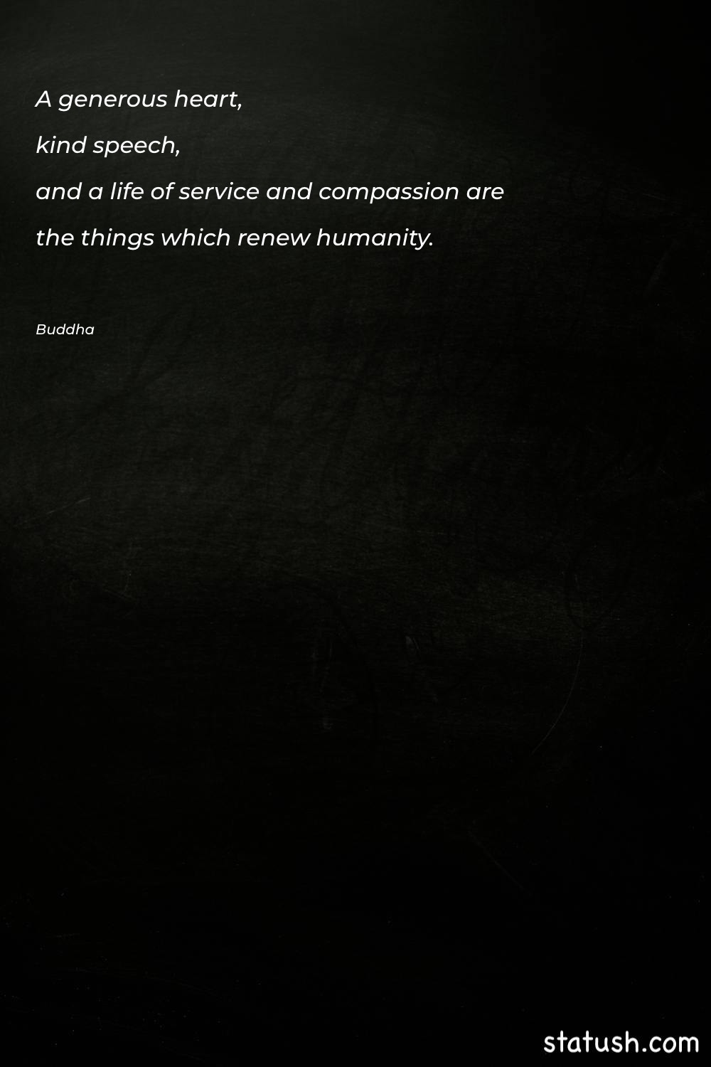 A generous heart, kind speech Amazing Quotes at statush.com