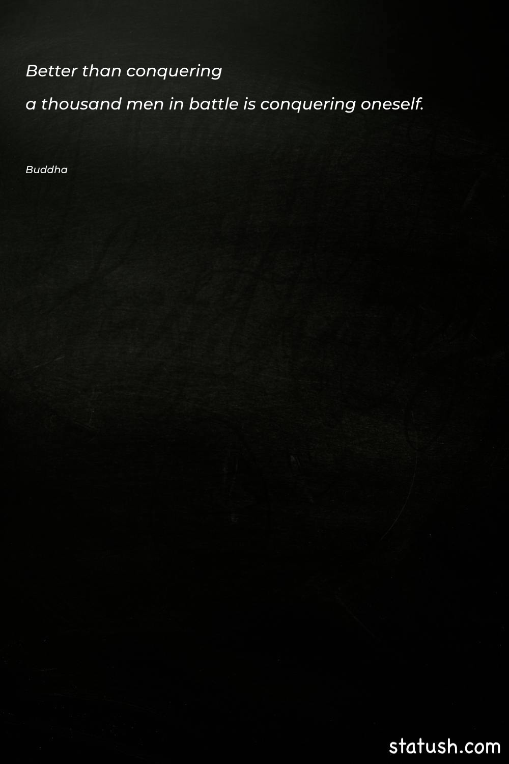 Better than conquering a thousand Motivational Quotes at statush.com