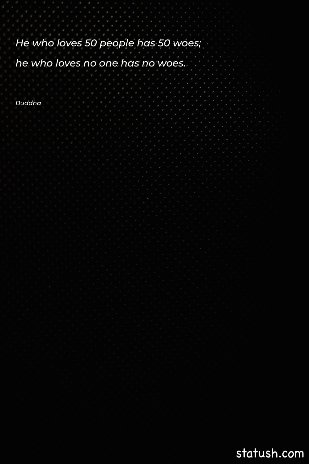 He who loves 50 people Love Quotes at statush.com