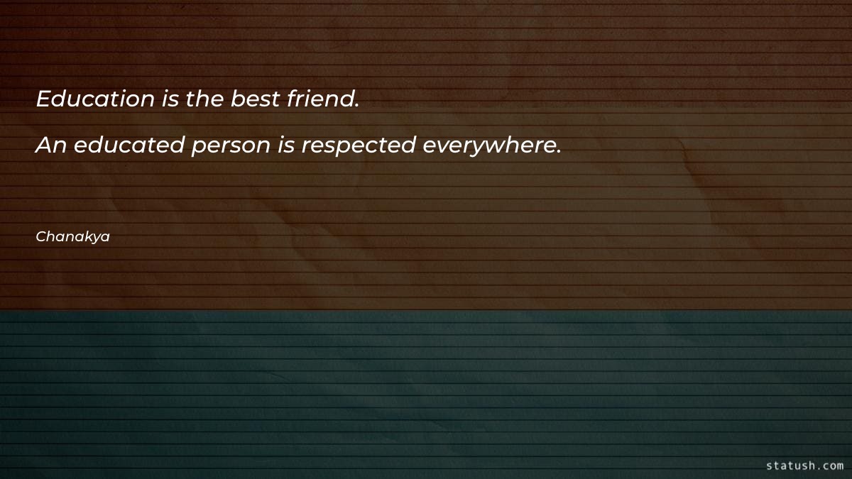 Education is the best friend - Best Quotes at statush.com