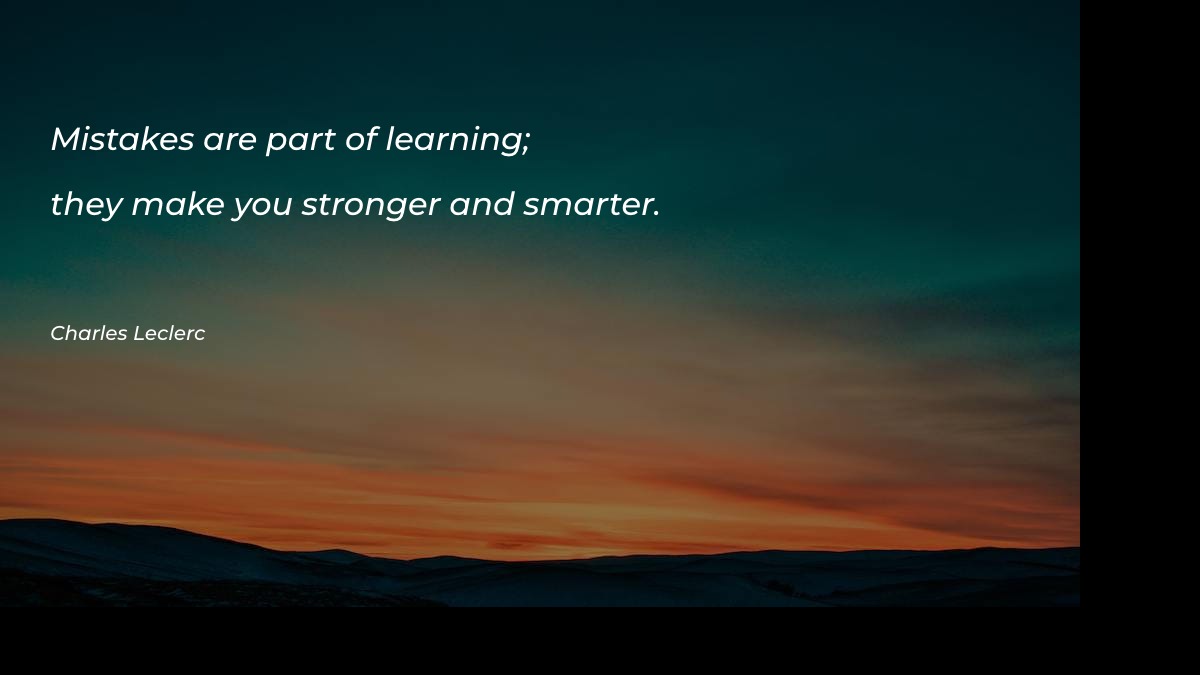 Mistakes are part of learning