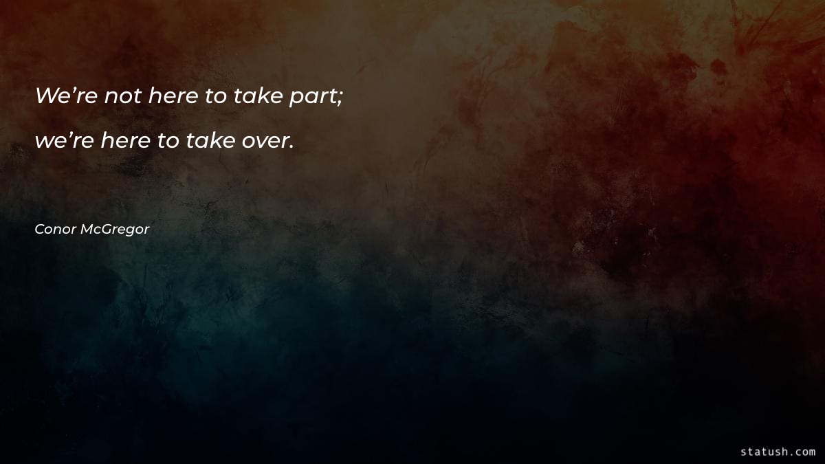 We’re not here to take