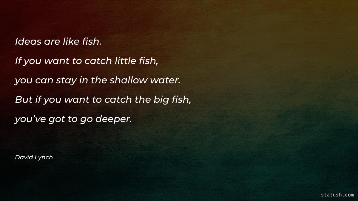 Ideas are like fish. If - Motivational Quotes at statush.com
