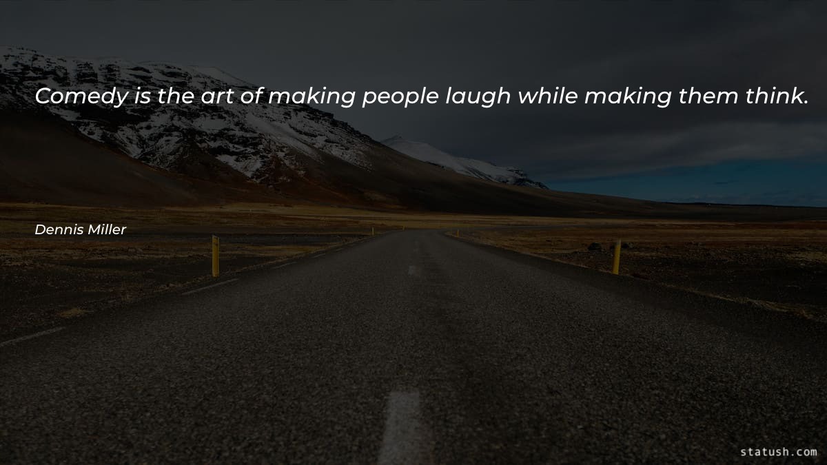 Comedy is the art of - Motivational Quotes at statush.com