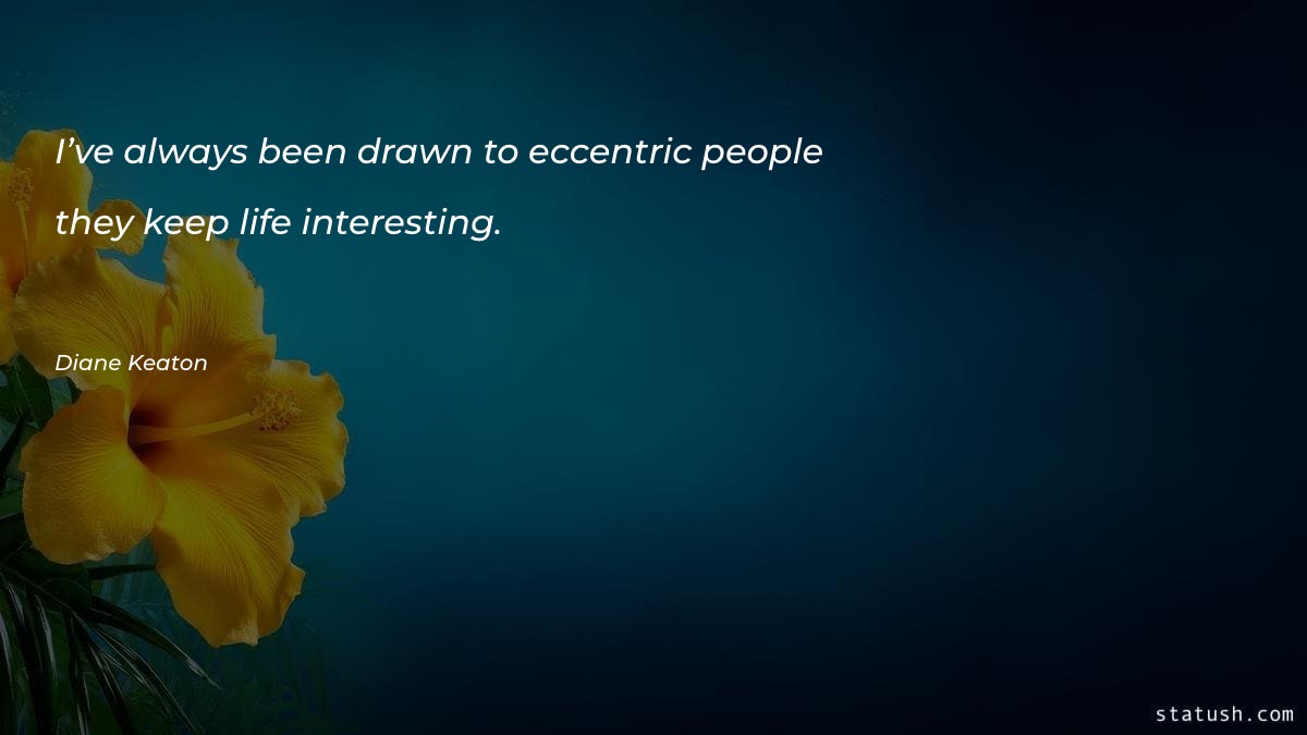 I’ve always been drawn to