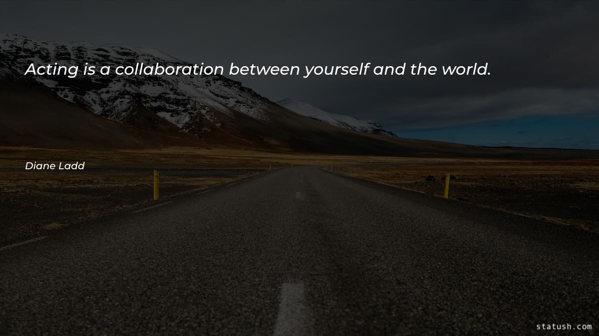 Acting is a collaboration between Motivational Quotes at statush.com