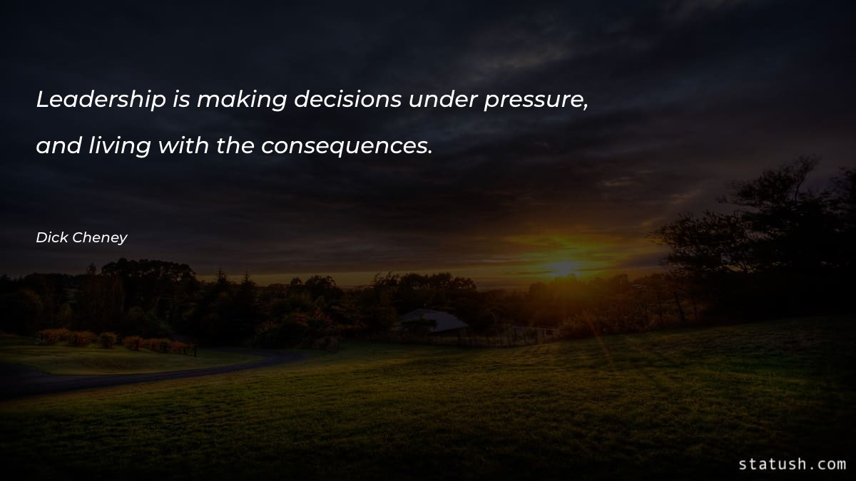 Leadership is making decisions under