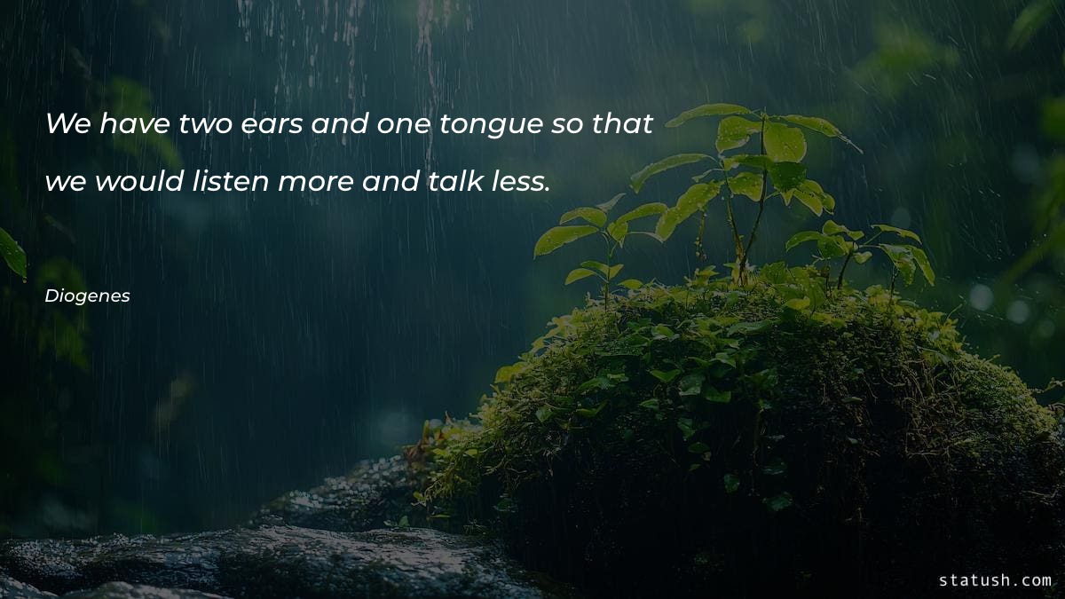 We have two ears and