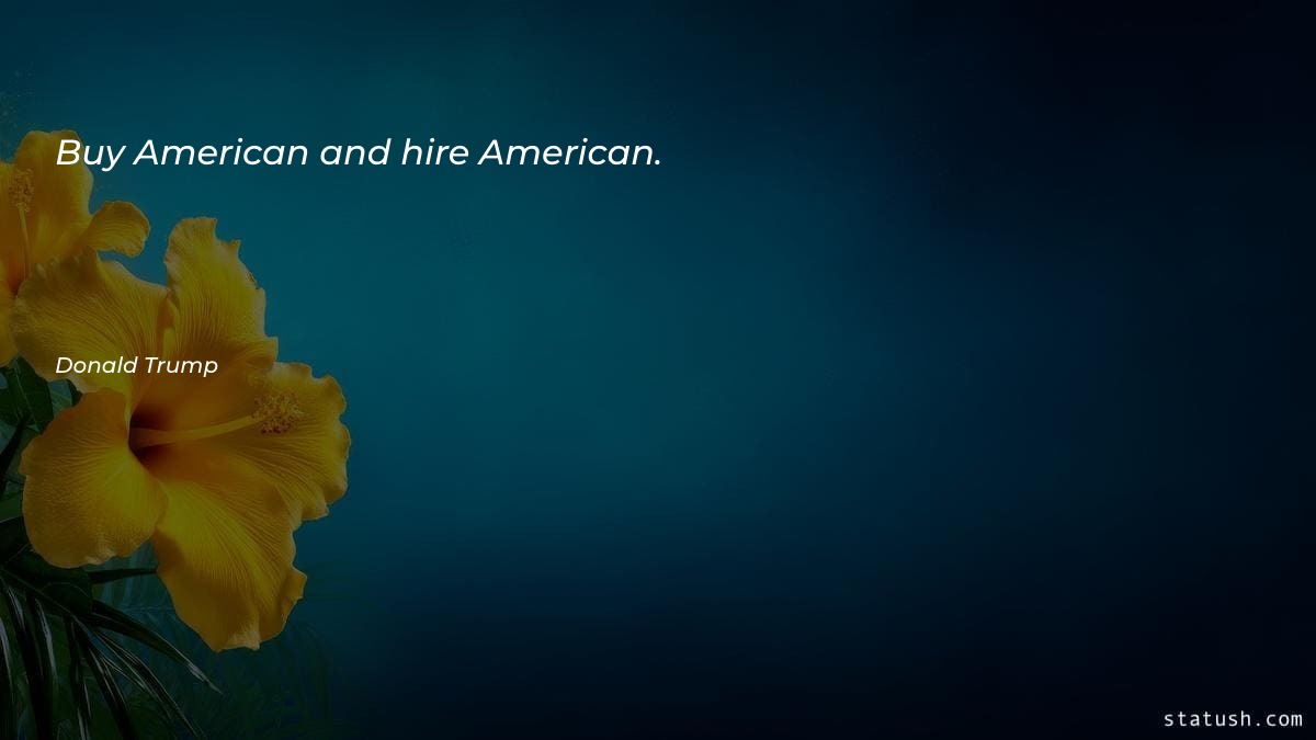 Buy American and hire American