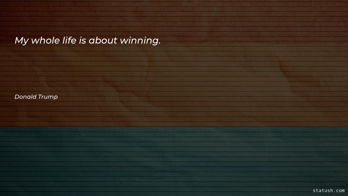 My whole life is about