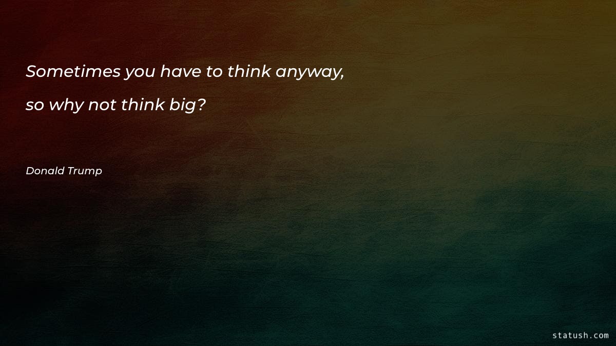 Sometimes you have to think Motivational Quotes at statush.com