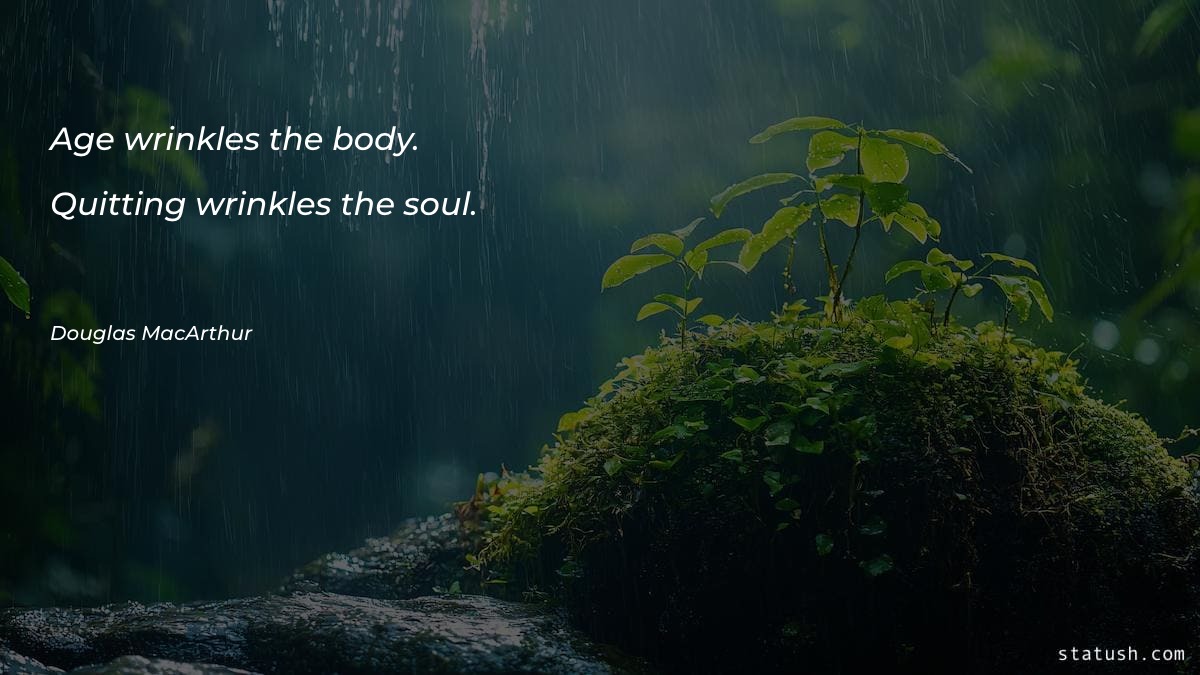 Age wrinkles the body. Quitting