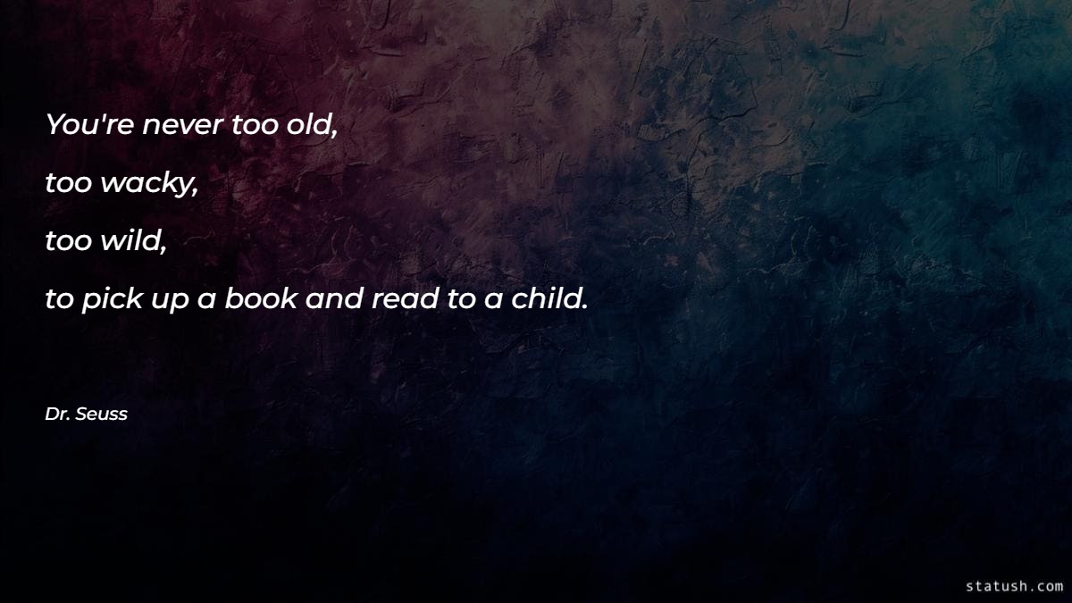 You're never too old - Motivational Quotes at statush.com