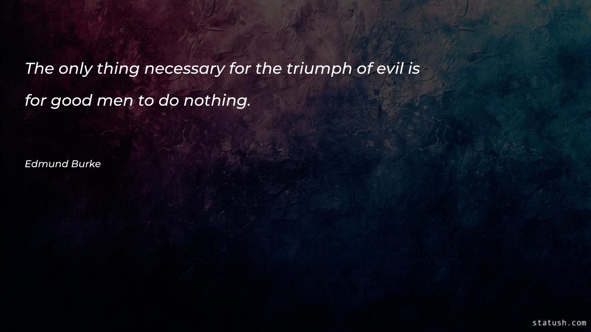 The only thing necessary for Motivational Quotes at statush.com