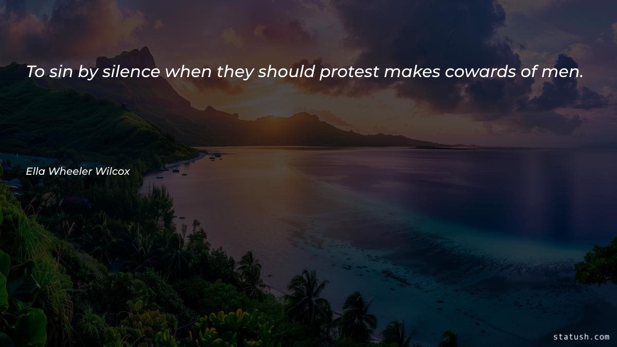 To sin by silence when Motivational Quotes at statush.com