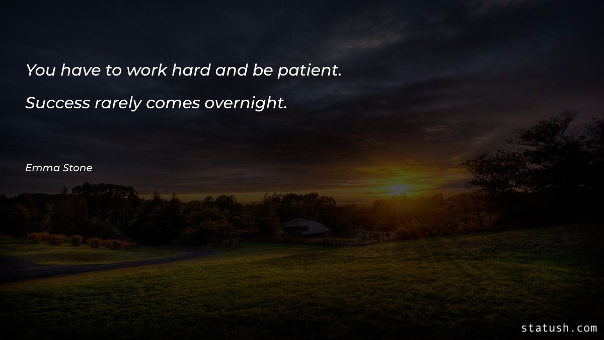 You have to work hard