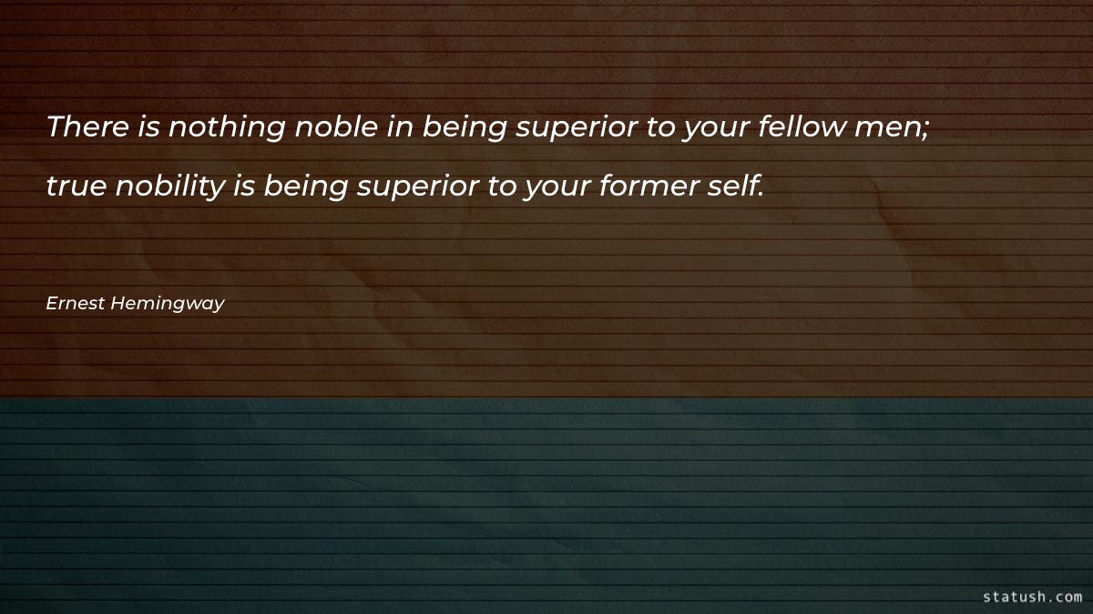 There is nothing noble in - Motivational Quotes at statush.com