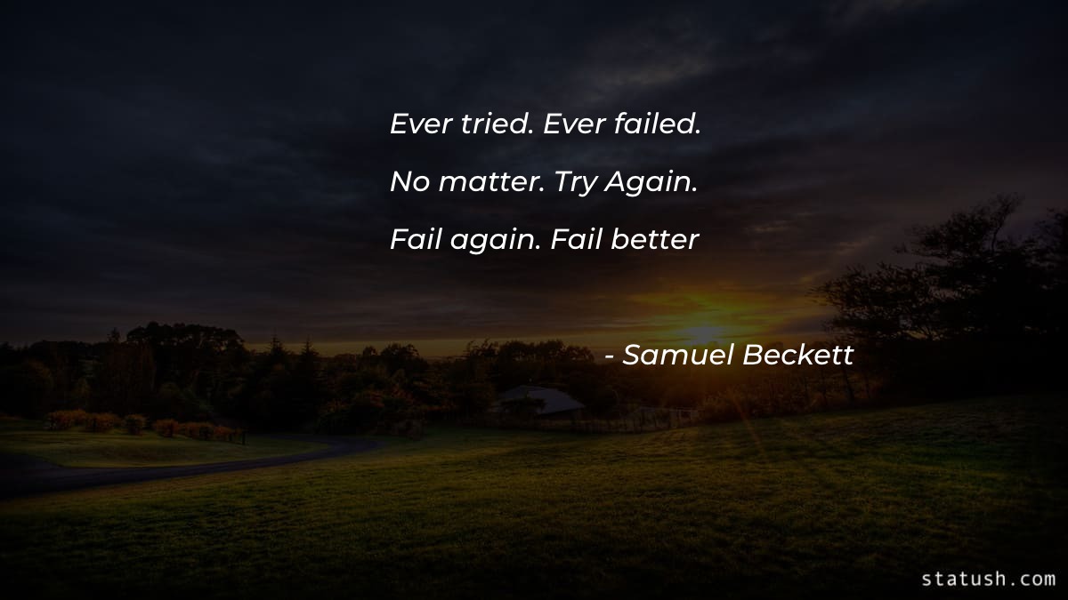 Ever tried  Ever failed No matter Motivational Quotes at statush.com