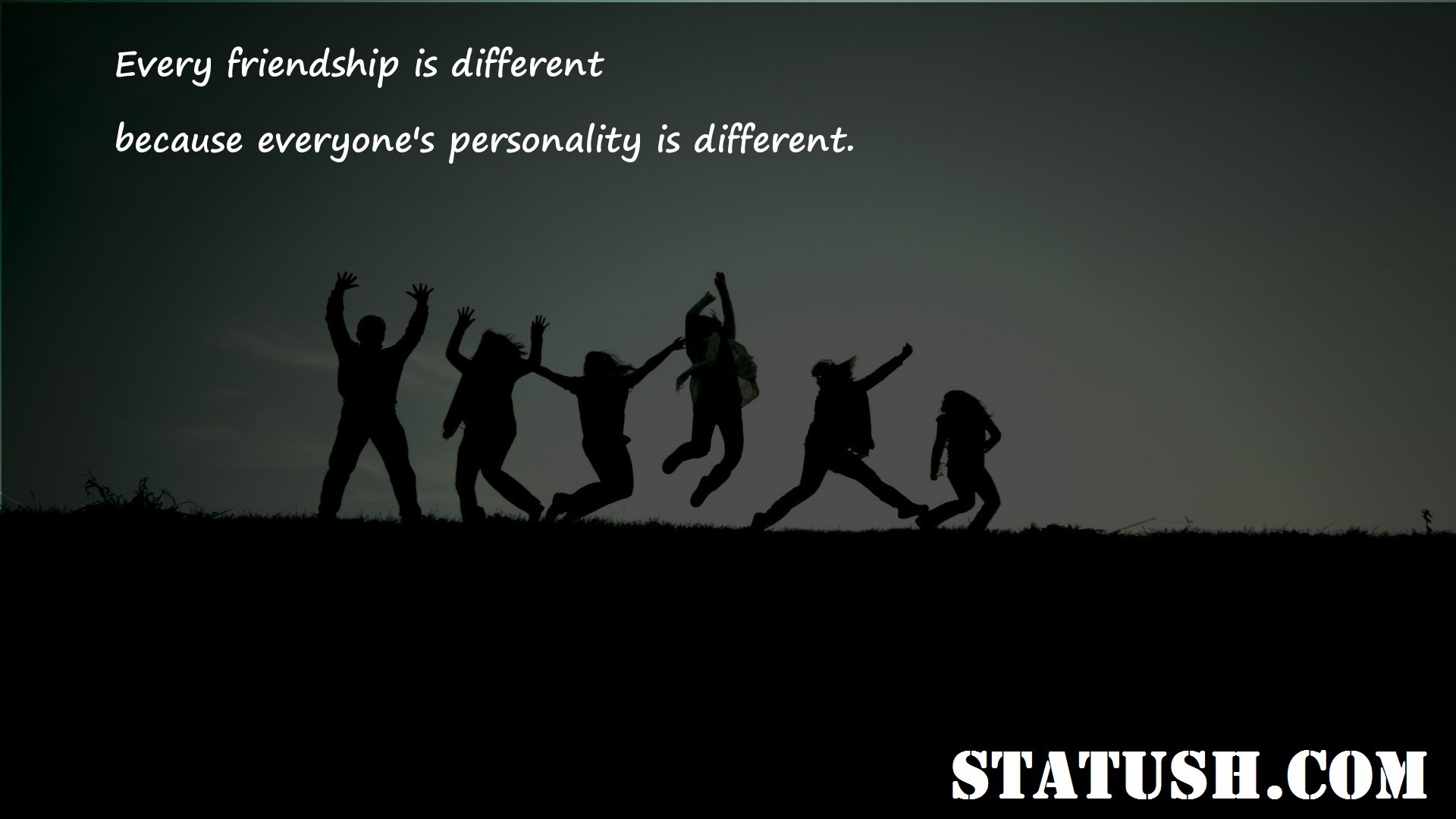 Every friendship is different - Friendship Quotes at statush.com