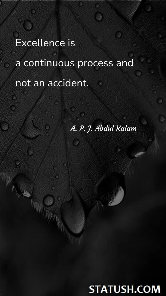 Excellence is a continuous process Life Quotes at statush.com
