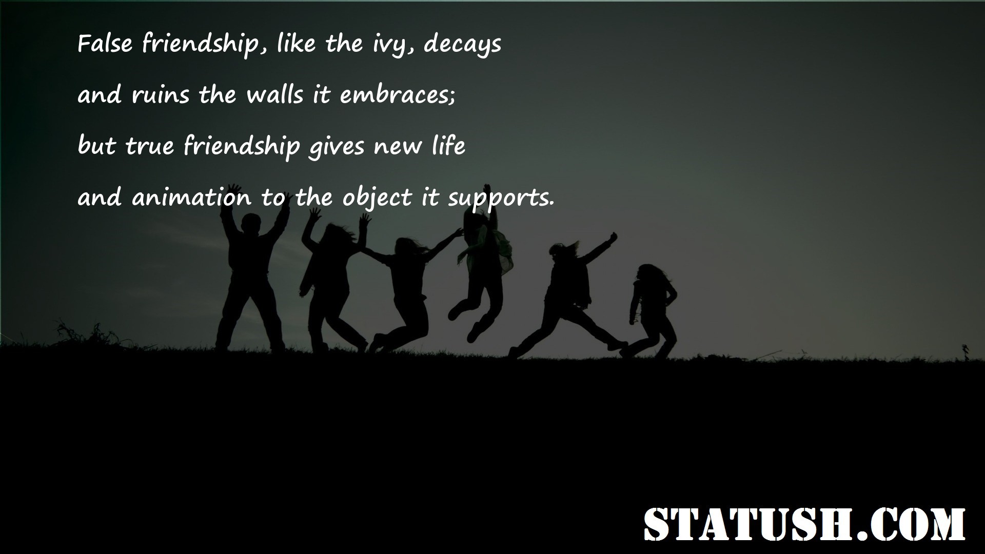 False friendship like the ivy decays - Friendship Quotes at statush.com
