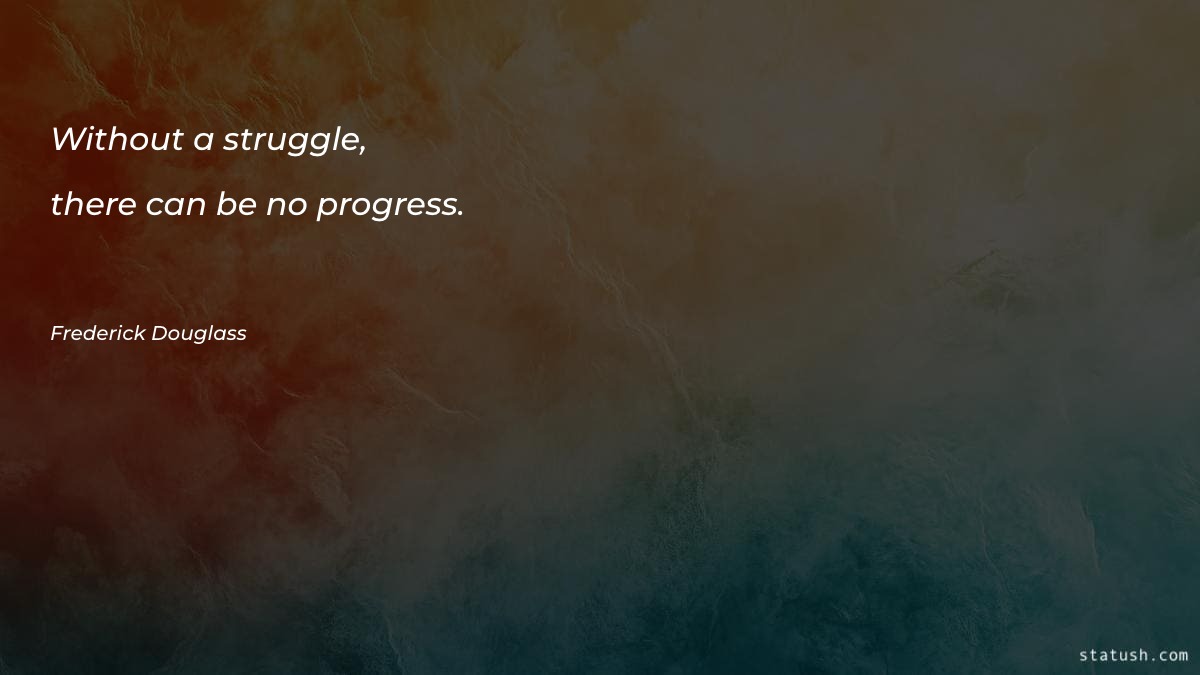 Without a struggle, there can Motivational Quotes at statush.com
