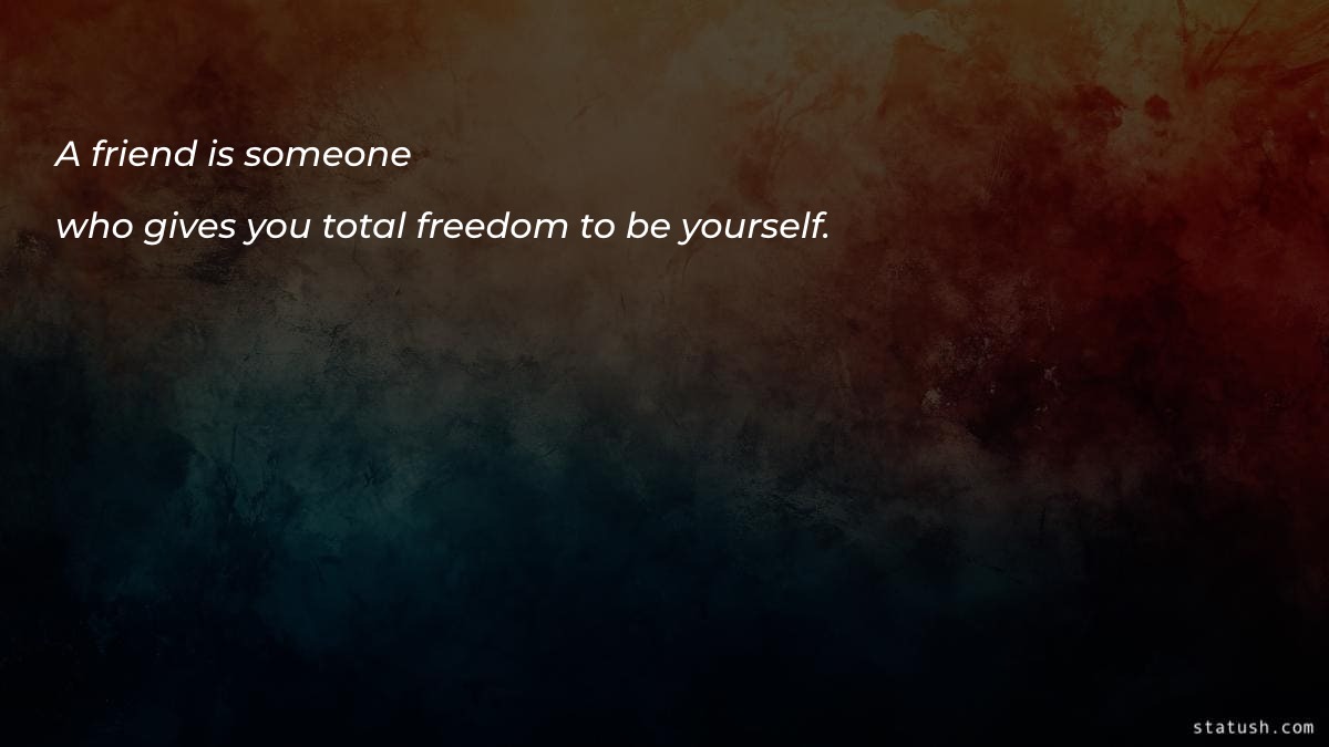 A friend is someone Friendship Quotes at statush.com
