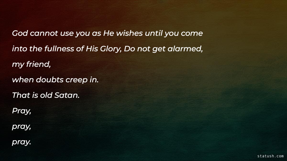 God cannot use you as He wishes until Motivational Quotes at statush.com