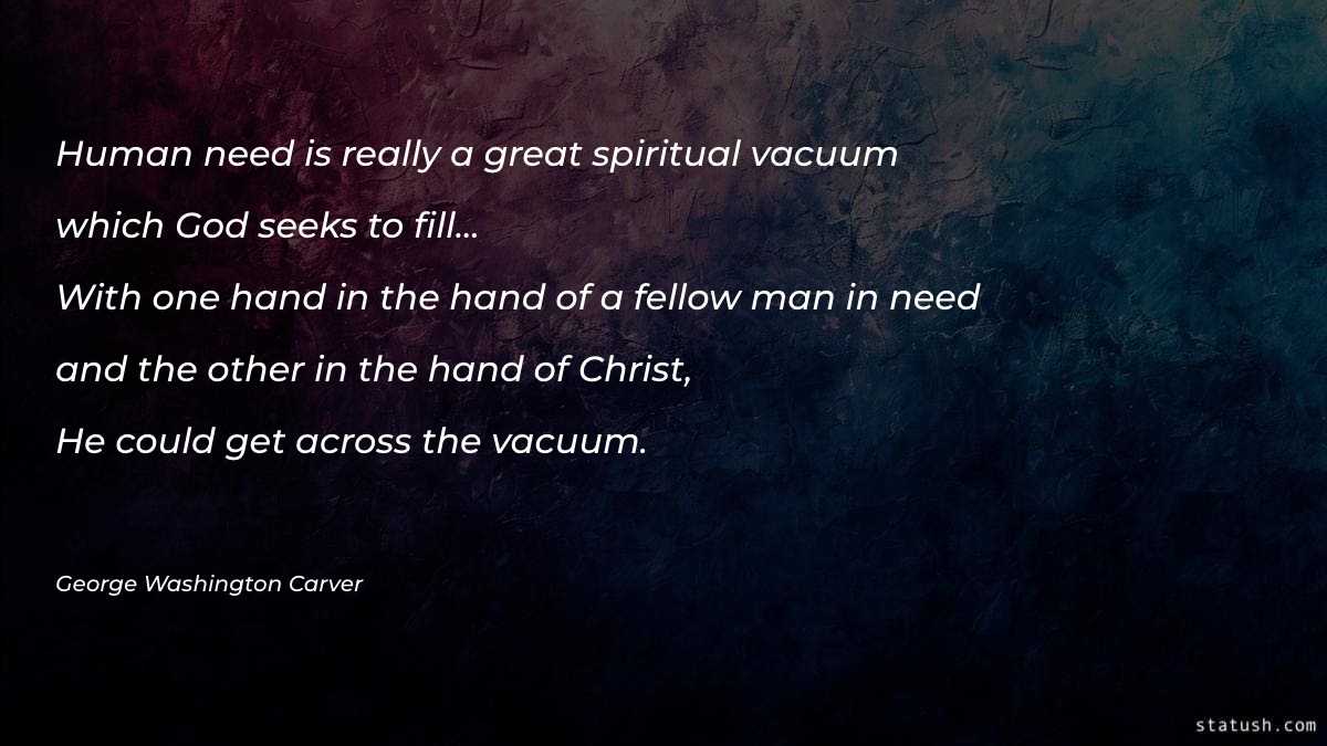 Human need is really a great spiritual Motivational Quotes at statush.com