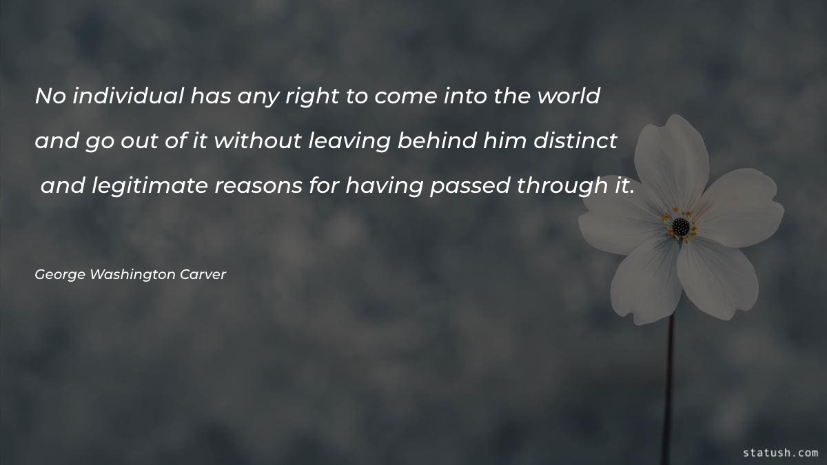 No individual has any right to come Motivational Quotes at statush.com