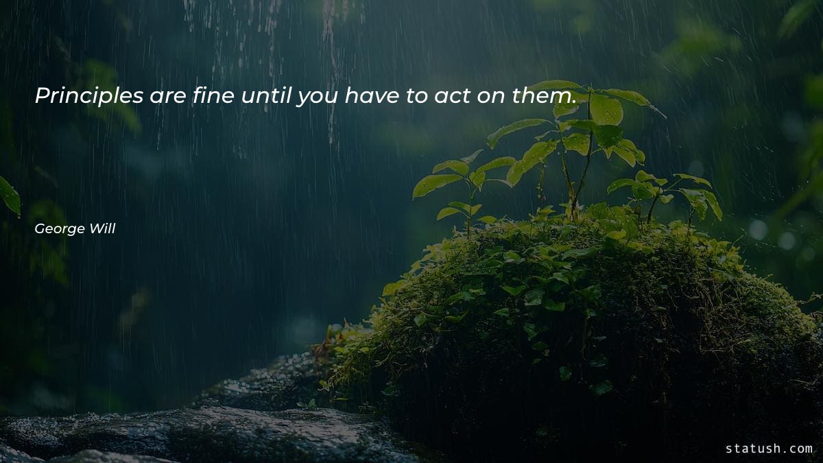 Principles are fine until you Motivational Quotes at statush.com