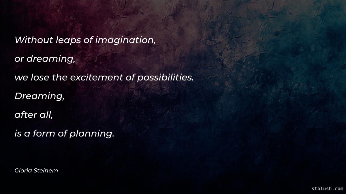 Without leaps of imagination, or - Imagination Quotes at statush.com
