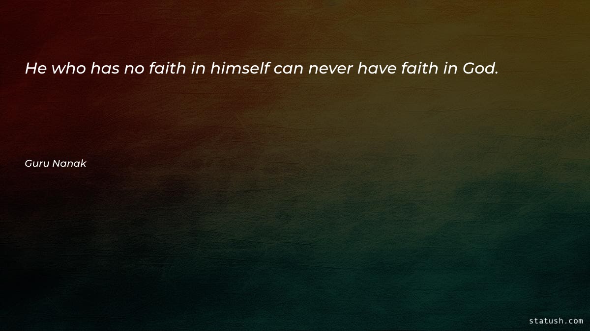 He who has no faith