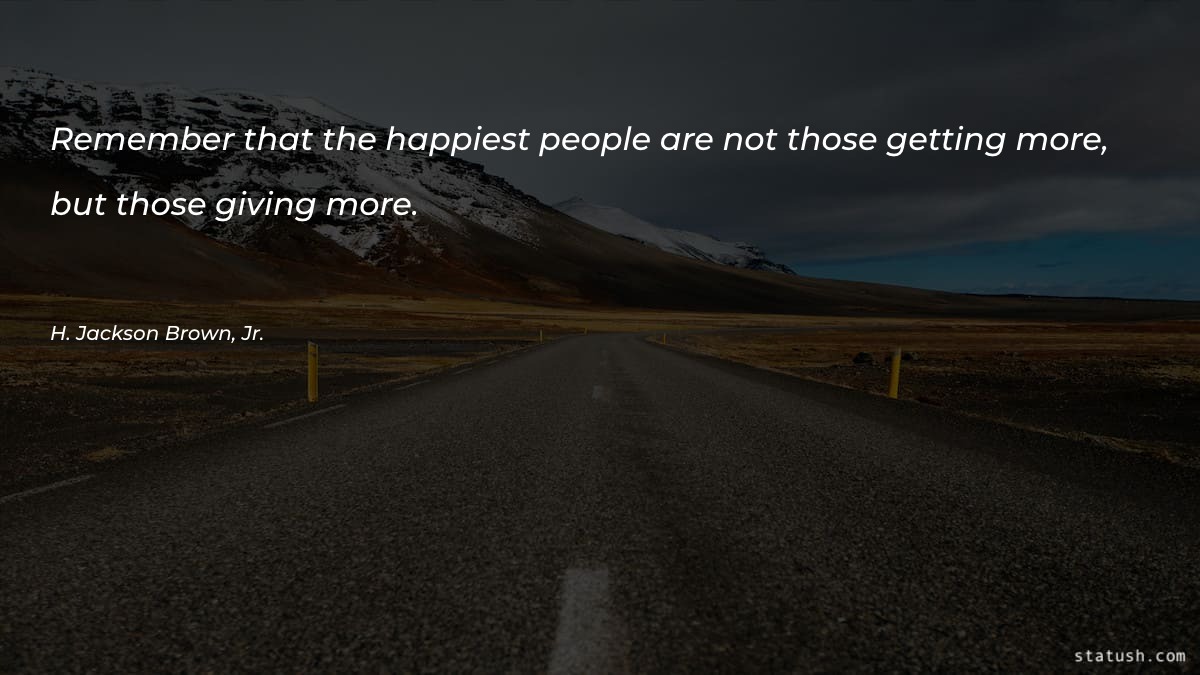 Remember that the happiest people